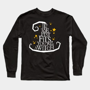 Copy of 'If The Hat Fits, You're A Witch' Halloween Design on black Long Sleeve T-Shirt